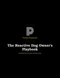 The Reactive Dog Owner's Playbook