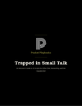 Trapped in Small Talk — An Introvert's Guide to 50 Scripts for Office Chat, Networking, and the Graceful Exit