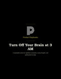 Turn Off Your Brain at 3 AM — Pocket Playbooks cover
